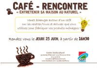 Café rencontre Entretenir sa maison au naturel. Le jeudi 25 juin 2015 à fleury-sur-orne. Calvados.  16H30